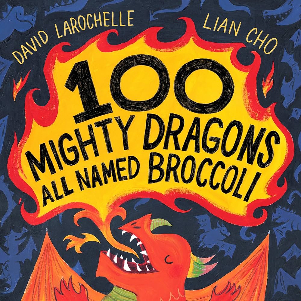 Image for "100 Mighty Dragons All Named Broccoli"