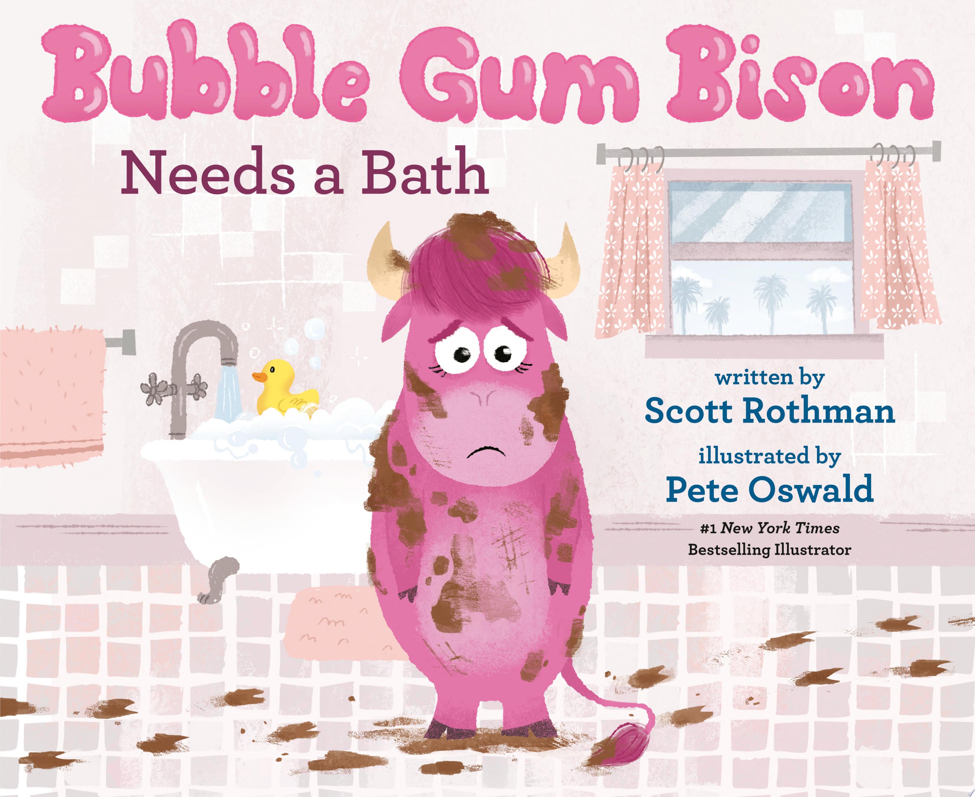Image for "Bubble Gum Bison Needs a Bath"
