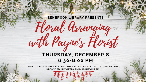 Join us for a floral arranging class.  Thursday, December 8 at 6:30 p.m. Registration is required.