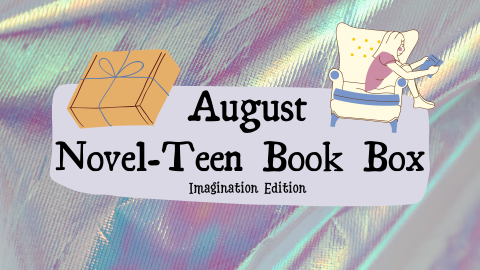 August Novel-Teen Book Box: Imagination Edition