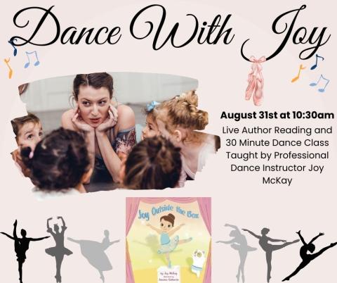 Text reads "Dance with Joy August 31st at 10:30am. Live Author Reading and 30 Minute Dance Class Taught by Professional Dance Instructor Joy McKay." There is an image with a brunette woman surrounded by and talking to children.