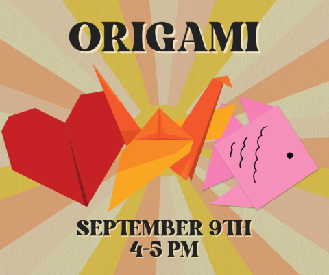 Origami, September 9th, 4-5 pm