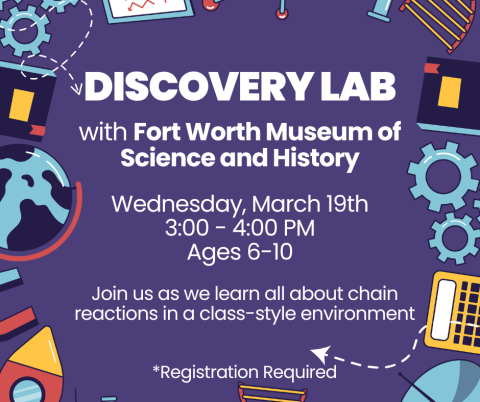 Discovery Lab with the Fort Worth Museum of Science and History