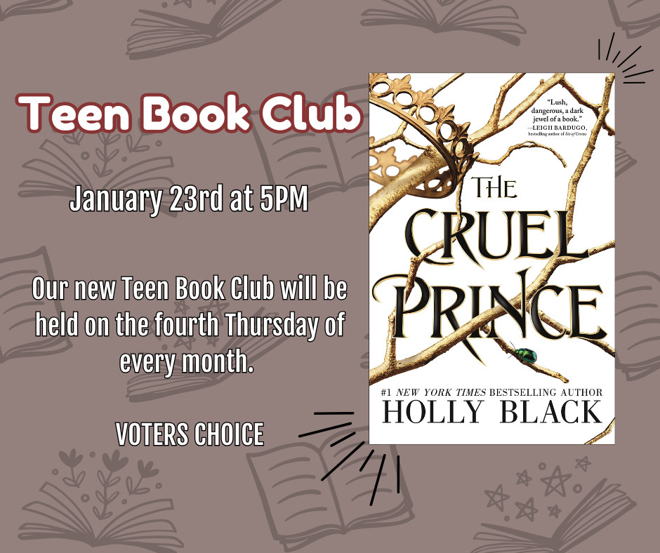 Teen Book Club. January 23rd at 5PM. The Cruel Prince by Holly Black. 